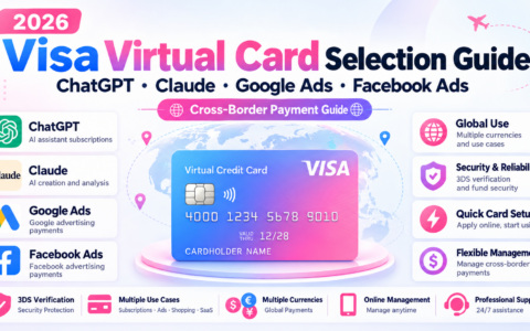 2026 Visa virtual card selection guide for AI subscriptions and advertising payments